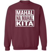 Mahal Na Mahal KIta Unisex Crewneck Pullover Sweatshirt